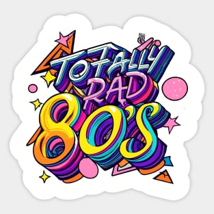 Totally Rad the Eighties 80s Throwback Vintage - Retro Eighties Girl Pop Culture Sticker